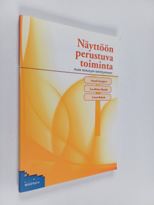 Anneli Sarajärvi : Näyttöön perustuva toiminta : avain ho...