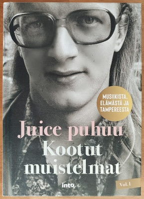 Juice puhuu - Kootut muistelmat Vol. I