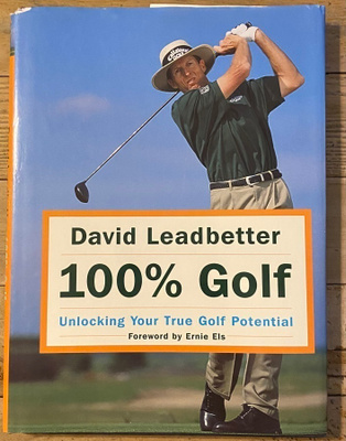 DAVID LEADBETTER 100% GOLF, Foreword by Ernie Els