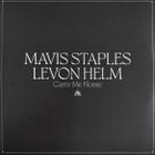 Mavis Staples - Levon Helm – Carry Me Home - pikkukuva 1