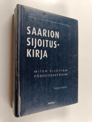 Seppo Saario : Saarion sijoituskirja : miten sijoitan pör...