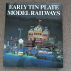 EARLY TIN PLATE MODEL RAILWAYS (uusi) - pikkukuva 1