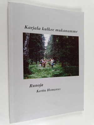 Kerttu Hemanus : Karjala kulkee mukanamme : runoja