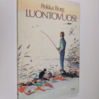 Pekka Borg : Luontovuosi : Olli, Tapio ja Niina retkillä ... - pikkukuva 1