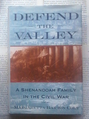 Defend the Valley: A Shenandoah Family in the Civil War
