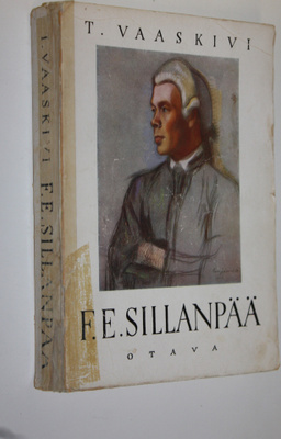 T. Vaaskivi : F E Sillanpää : elämä ja teokset