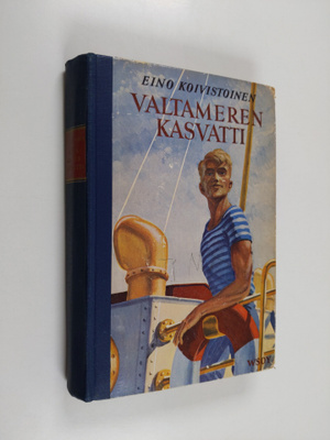 Eino Koivistoinen : Valtameren kasvatti : kirja merenkynt...