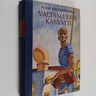 Eino Koivistoinen : Valtameren kasvatti : kirja merenkynt... - pikkukuva 1