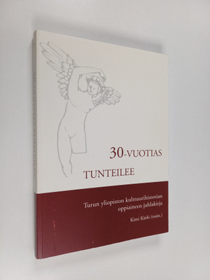 Kimi (toim.) Kärki : 30-vuotias tunteilee : Turun yliopis...