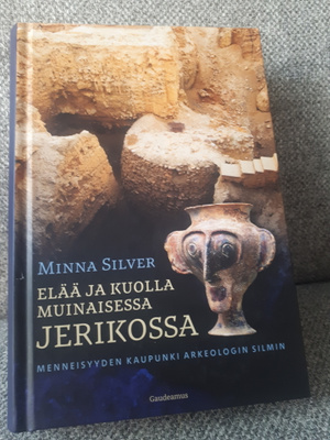 Minna Silver: Elää ja kuolla muinaisessa Jerikossa