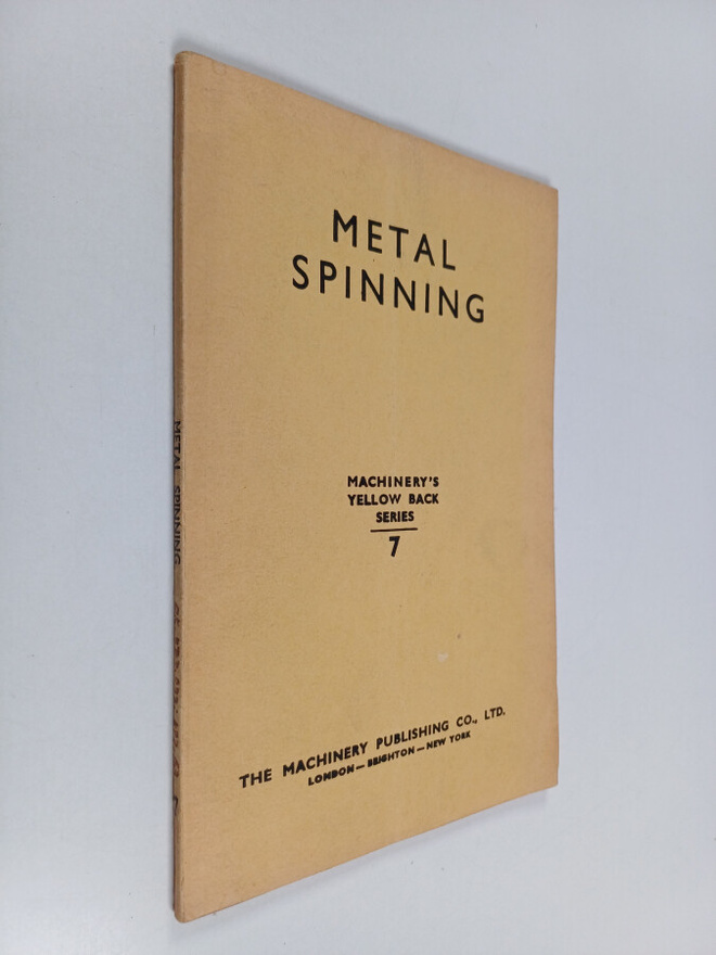 Metal spinning : Applications of the process-equipment, t...