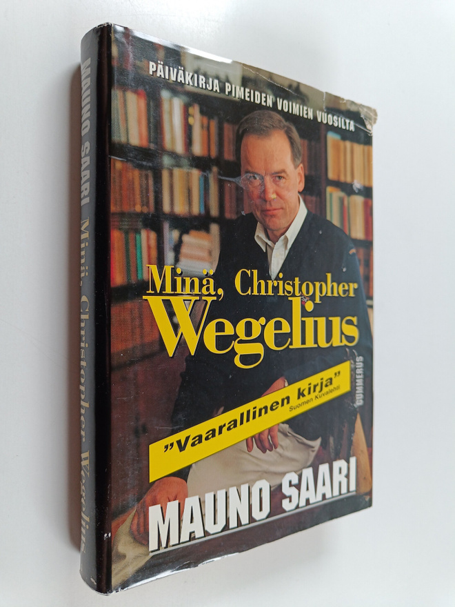 Mauno Saari : Minä, Christopher Wegelius : Päiväkirja pim...