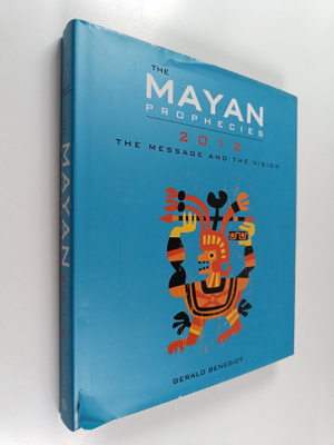 Gerald Benedict : The Mayan Prophecies 2012 - The Message...