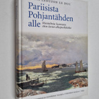 Louis-Antoine Leouzon Le Duc : Pariisista Pohjantähden al... - pikkukuva 1