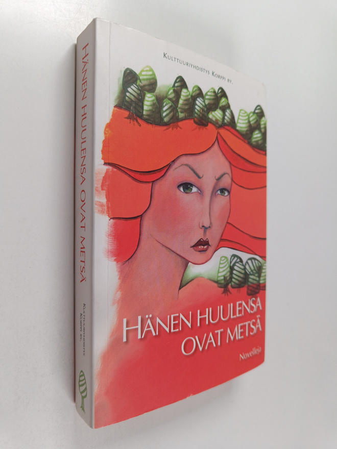 Hänen huulensa ovat metsä : novelleja