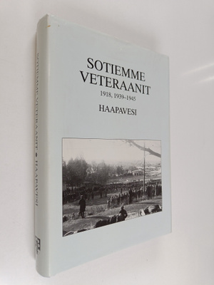Haapavesi ennen ja nyt 4 : Sotiemme veteraanit 1918, 1939...