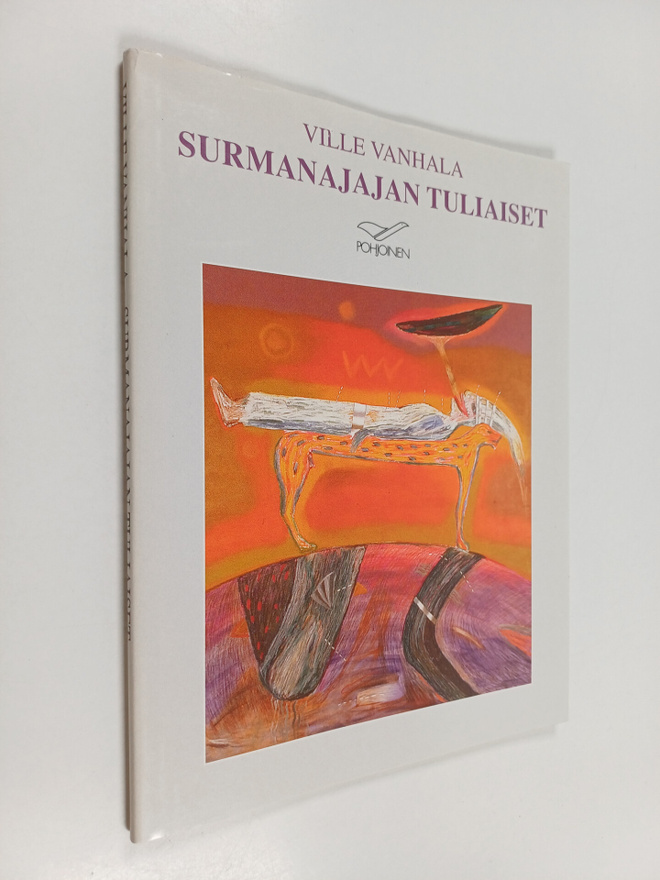 Ville Vanhala : Surmanajajan tuliaiset : runoja