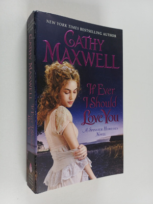 Cathy Maxwell : If Ever I Should Love You - A Spinster He...