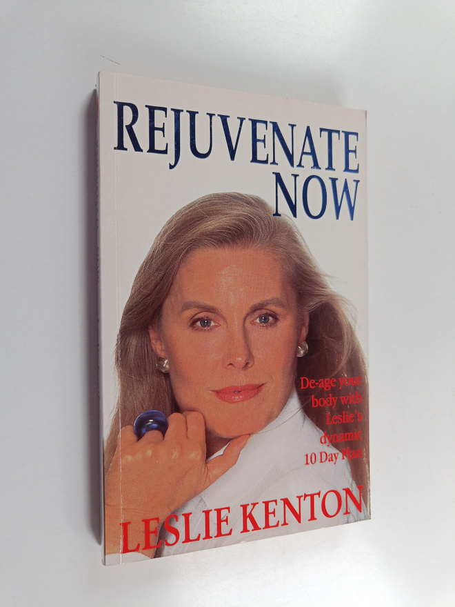 Leslie Kenton : Rejuvenate Now - De-age Your Body with Le...