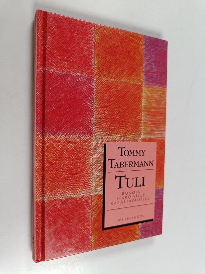 Tommy Tabermann : Tuli : runoja epäröiville rakastavaisille