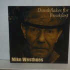 Mike Westhues CD Dumbflakes For Breakfast - pikkukuva 1