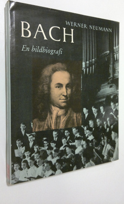 Werner Neumann : Bach : en bildbiografi
