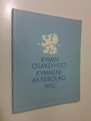 Veikko (text) Talvi : Kymin osakeyhtiö 1872-1972 = Kymmen...