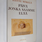 Hannu Mäkelä : Päivä jonka saamme elää : runoja 1966-1986 - pikkukuva 1
