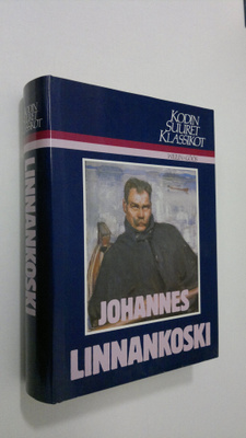 Panu Rajala : Kodin suuret klassikot Johannes Linnankoski