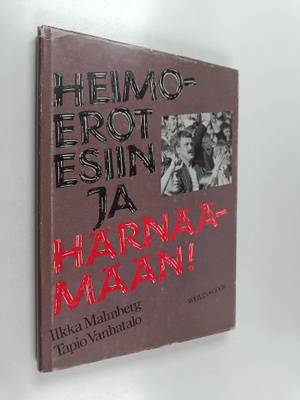 Ilkka Malmberg ym. : Heimoerot esiin ja härnäämään!