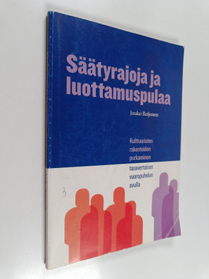 Jouko Reijonen : Säätyrajoja ja luottamuspulaa : kulttuur...