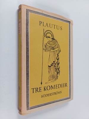 Titus Maccius Plautus : Tre Komedier