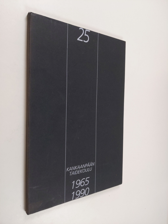 Matti Antila ym. : Kankaanpään Taidekoulu 25 : 1965-1990