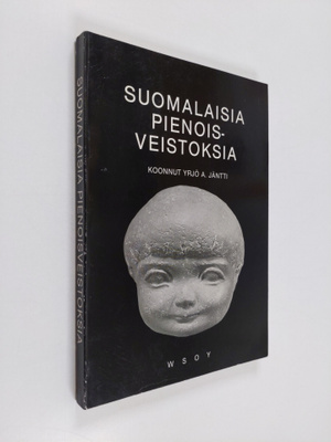 Yrjö A. (koonnut) Jäntti : Suomalaisia pienoisveistoksia ...
