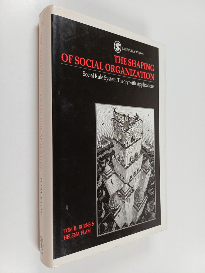 Tom R. Burns : The shaping of social organization : socia...