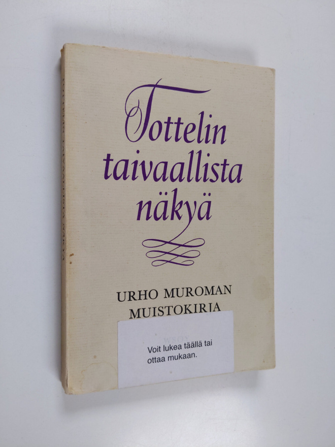 Marja-Terttu Tolamo ym. : Tottelin taivaallista näkyä : U...