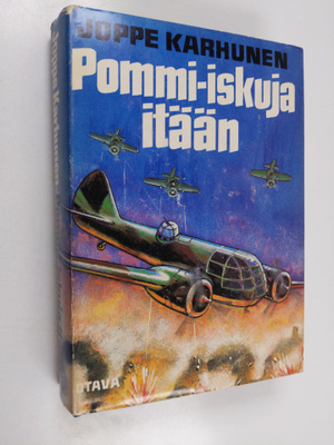 Joppe Karhunen : Pommi-iskuja itään : suomalaisista Blenh...