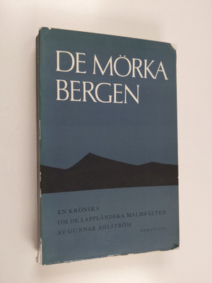 Gunnar Ahlström : De mörka bergen - En krönika om de lapp...