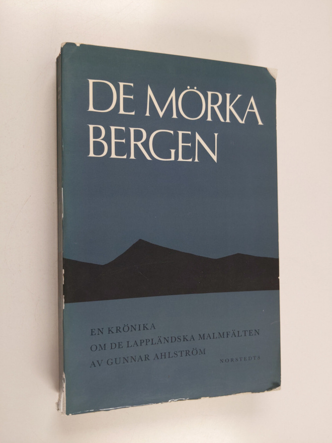 Gunnar Ahlström : De mörka bergen - En krönika om de lapp...