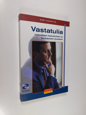 Kari Uusikylä : Vastatulia : inhimillisen kasvatuksen ja ...