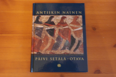 Päivi Setälä:Antiikin nainen.Sid.Hieno!
