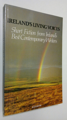 Ireland's living voices : Short fiction from Ireland's be...
