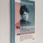Maria Jotuni : Kun on tunteet ; Tyttö ruusutarhassa ynnä ... - pikkukuva 1