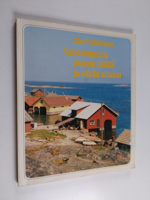 Eka Metsävuori : Saaristomerta pinnan päältä ja vähän alt...