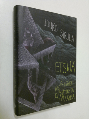 Jouko Sirola : Etsijä ja hänen neljätoista elämäänsä