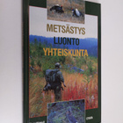 Petri (toim.) Nummi : Metsästys - luonto - yhteiskunta - pikkukuva 1