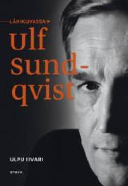 Ulpu Iivari: Lähikuvassa ULF SUNDQVIST  1p. -09