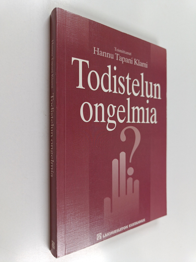 Todistelun ongelmia : Oikeus ja totuus -projektin kirjoit...