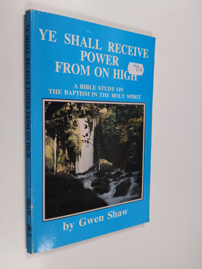 Gwen R. Shaw : Ye Shall Receive Power from on High - A Bi...