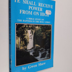 Gwen R. Shaw : Ye Shall Receive Power from on High - A Bi... - pikkukuva 1